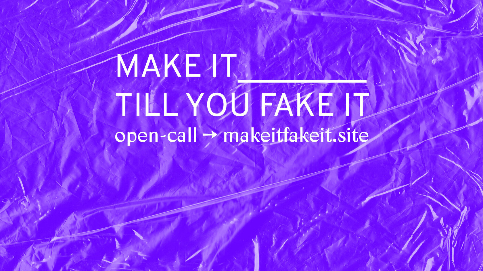 Open-call для выставки «Make It Till You Fake It»